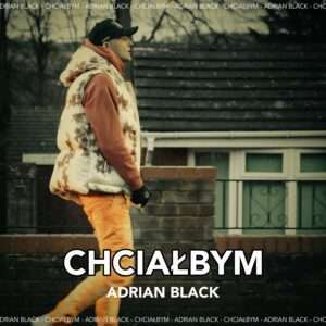 CO CHCIAŁBY ADRIAN BLACK ?