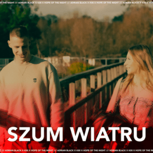 WIATR SZEPCZE, ŻE ADRIAN BLACK, K00 I HOPE OF THE NIGHT WPADLI Z KOLEJNYM NUMEREM!