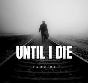UNTIL I DIE